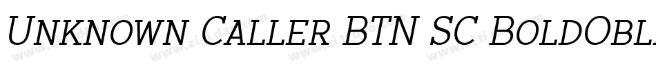 Unknown Caller BTN SC BoldOblique字体转换